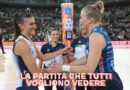 Pallavolo A1 femminile – 12mila persone per l’anticipo tra le big Prosecco Doc Imoco e Numia Vero Volley